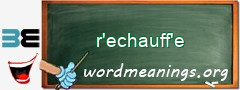 WordMeaning blackboard for r'echauff'e